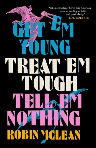 Get Em Young Treat Em Tough Tell Em Nothing Robin Mclean