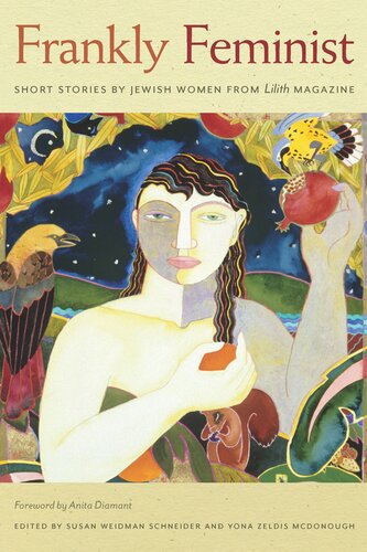 Frankly Feminist Short Stories By Jewish Women From Lilith Magazine Susan Weidman Schneider