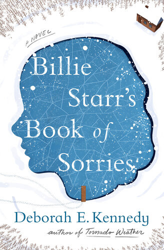 Billie Starrs Book Of Sorries A Novel Deborah E Kennedy