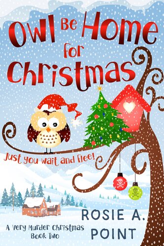 Owl Be Home For Christmas Very Murder Christmas Mystery 2 Rosie A Point