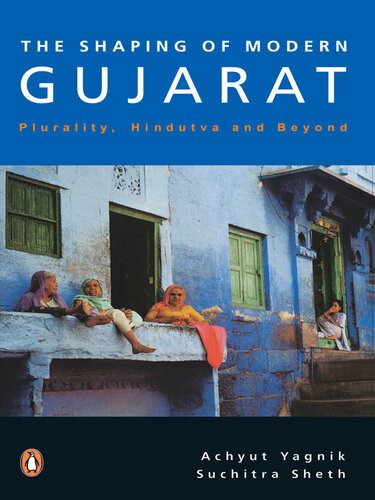 Shaping Of Modern Gujarat Achyut Yagnik