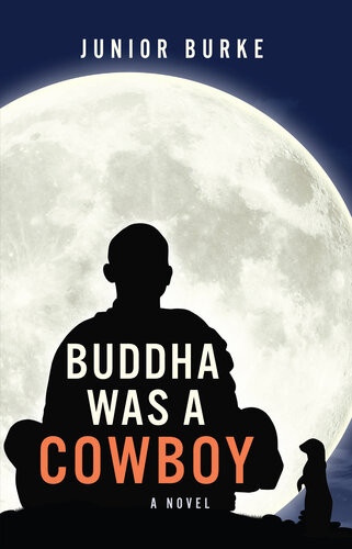 Buddha Was A Cowboy Junior Burke