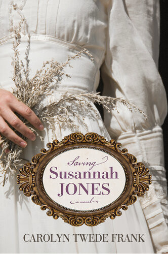 Saving Susannah Jones Carolyn Twede Frank