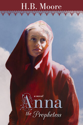 Anna The Prophetess Hb Moore Heather B Moore