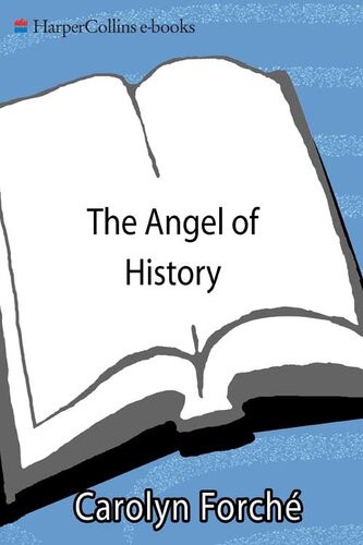 The Angel Of History Carolyn Forche