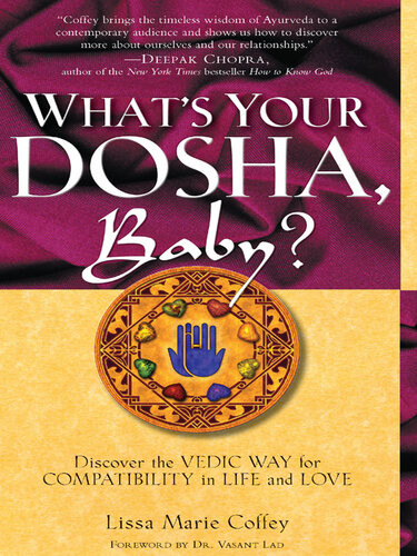 Whats Your Dosha Baby Discover The Vedic Way For Compatibility In Life And Love Lisa Marie Coffey