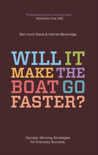 Will It Make The Boat Go Faster Olympicwinning Strategies For Everyday Success Harriet Beveridge Ben Huntdavis