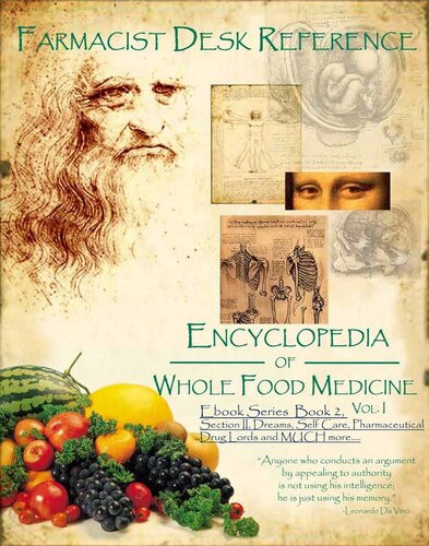 Encyclopedia Of Whole Food Medicine Ebook Series Book 2 Section Ii Dreams Self Care Pharmaceutical Drug Lords And Much More Farmacist Desk Reference Series Book Volume I Don Tolman