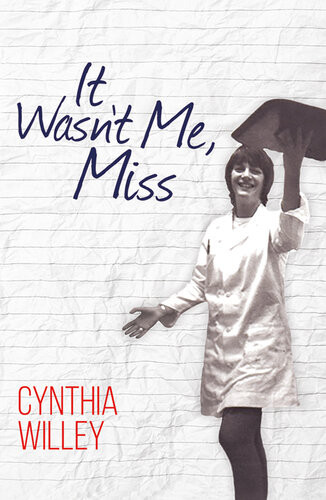 It Wasnt Me Miss Cynthia Willey