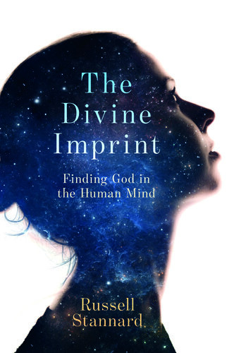The Divine Imprint Finding God In The Human Mind Russell Stannard