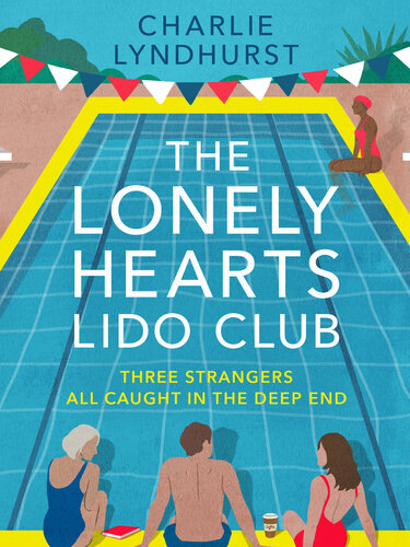 The Lonely Hearts Lido Club An Uplifting Read About Friendship That Will Warm Your Heart Charlie Lyndhurst