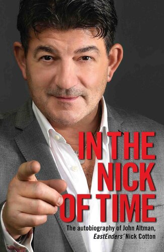 In The Nick Of Timethe Autobiography Of John Altman Eastenders Nick Cotton John Altman