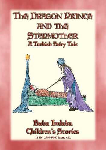 The Dragon Prince And The Stepmothera Persian Fairytale Baba Indabas Childrens Storiesissue 422 Anon E Mouse Retold By Baba Indaba