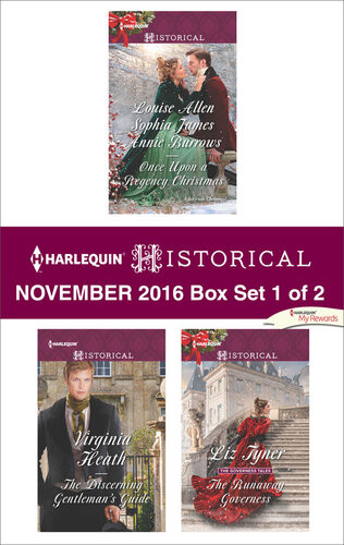 Harlequin Historical November 2016 Box Set 1 Of 2 Once Upon A Regency Christmasthe Discerning Gentlemans Guidethe Runaway Governess Louise Allen Sophia James Annie Burrows Virginia Heath Liz Tyner