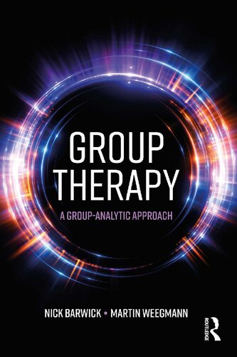 Group Therapy A Group Analytic Approach 1st Edition Nick Barwick