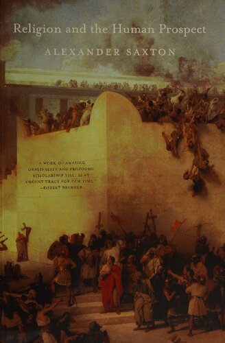 Religion And The Human Prospect Alexander Saxton