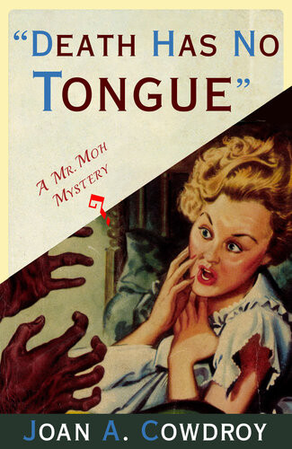 Death Has No Tongue A Mr Moh Mystery Joan A Cowdroy