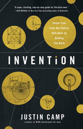 Invention Break Free From The Culture Hellbent On Holding You Back Justin Camp