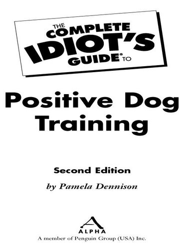 The Complete Idiots Guide To Positive Dog Training 2nd Edition Pamela Dennison