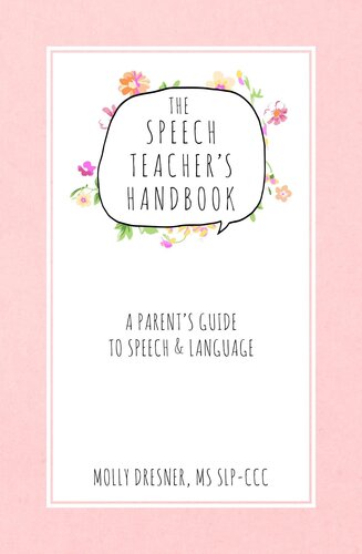 The Speech Teachers Handbook A Parents Guide To Speech Language Molly Dresner