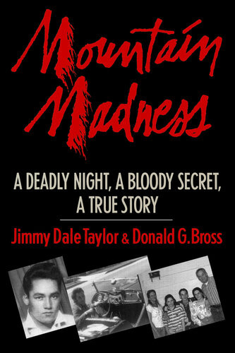 Mountain Madness A True Story Of Murder Guilt Innocence Jimmy Dale Taylor Donald G Bross