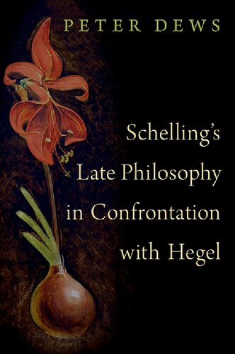 Schellings Late Philosophy In Confrontation With Hegel Peter Dews