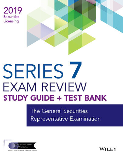 Wiley Series 7 Securities Licensing Exam Review 2019 Test Bank The General Securities Representative Examination Wiley