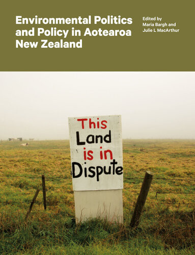 Environmental Politics And Policy In Aotearoa New Zealand Julie L Macarthur