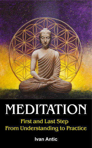 Meditation First And Last Step From Understanding To Practice Existence Consciousness Bliss Book 2 Ivan Antic
