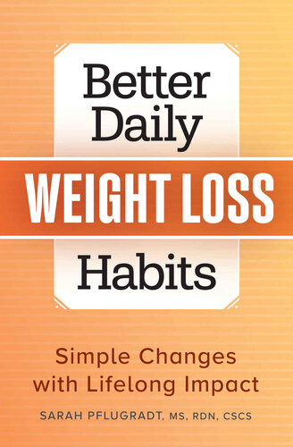 Better Daily Weight Loss Habits Simple Changes With Lifelong Impact Sarah Pflugradt Ms