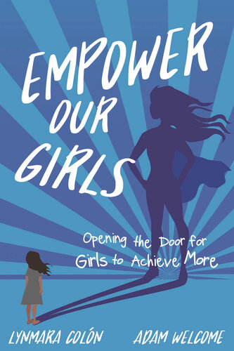 Empower Our Girls Opening The Door For Girls To Achieve More Lynmara Colon Adam Welcome