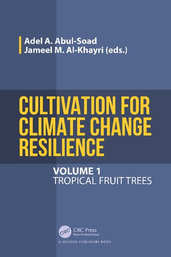Cultivation For Climate Change Resilience Volume 1 Tropical Fruit Trees Adel A Abulsoad