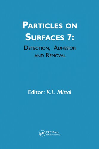 Particles On Surfaces Volume 7 Detection Adhesion And Removal K L Mittal