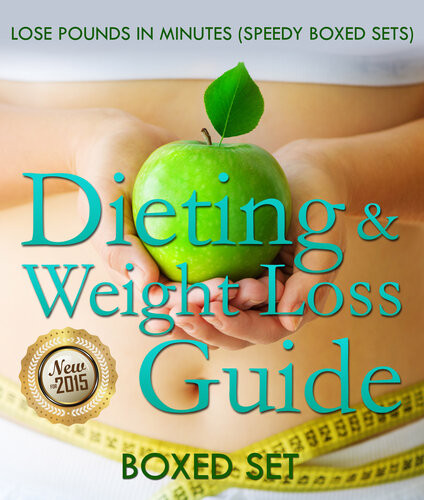 Dieting Weight Loss Guide Lose Pounds In Minutes Speedy Boxed Sets Speedy Publishing