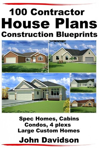 100 Contractor House Plans Construction Blueprints Spec Homes Cabins Condos 4 Plexs And Custom Homes John Davidson
