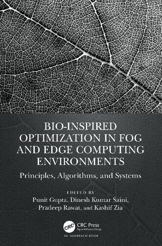 Bioinspired Optimization In Fog And Edge Computing Environments Principles Algorithms And Systems Punit Gupta