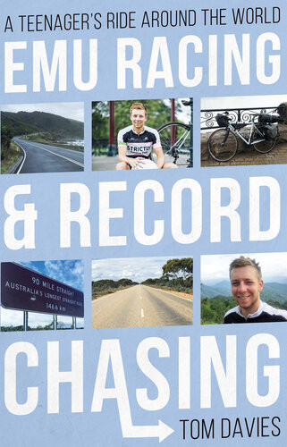 Emu Racing And Record Chasing A Teenagers Ride Around The World Tom Davies