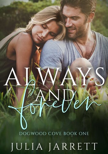 Always And Forever A Best Friends Older Brother Steamy Small Town Romance Julia Jarrett