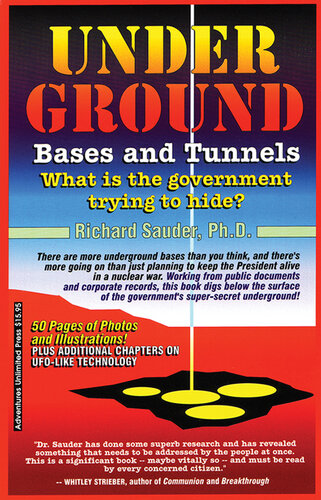 Underground Bases Tunnels What Is The Government Trying To Hide Richard Sauder Phd