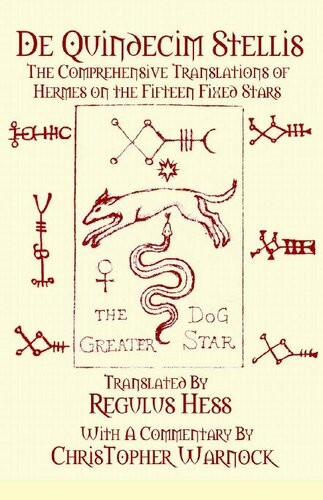 De Quindecim Stellis The Comprehensive Translations Of Hermes On The Fifteen Fixed Stars Regulus Hess Christopher Warnock