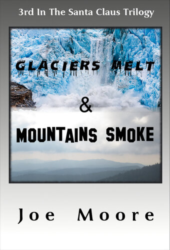 Glaciers Melt Mountains Smoke Joe Moore
