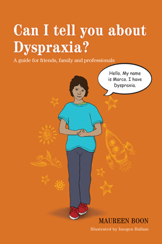 Can I Tell You About Dyspraxia A Guide For Friends Family And Professionals Maureen Boon