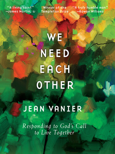 We Need Each Other Responding To Gods Call To Live Together Jean Vanier