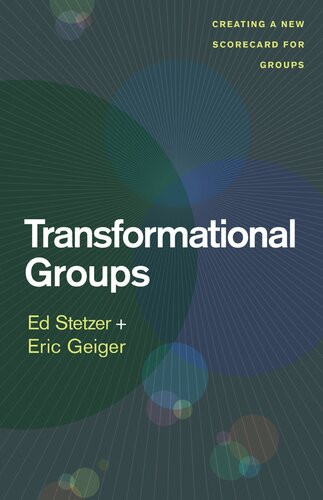 Transformational Groups Creating A New Scorecard For Groups Ed Stetzer Eric Geiger
