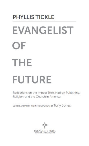 Phyllis Tickle Evangelist Of The Future Tony Jones