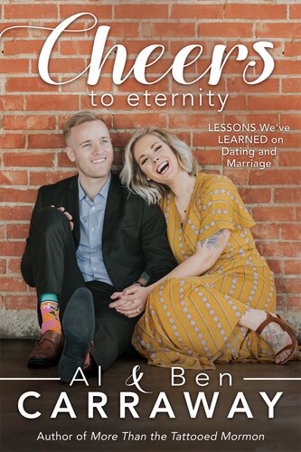 Cheers To Eternity Lessons Weve Learned On Dating And Marriage Al Carraway Ben Carraway