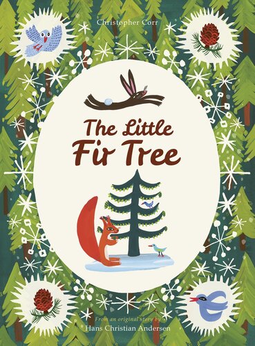 The Little Fir Tree From An Original Story By Hans Christian Andersen Ill Christopher Corr