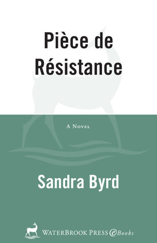 Piece De Resistance Sandra Byrd