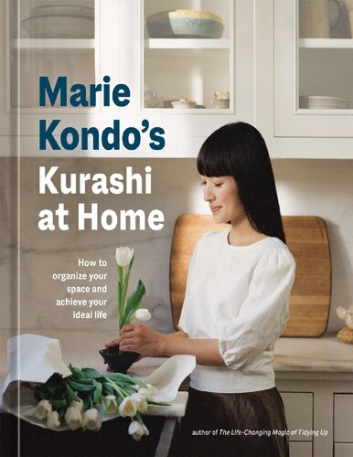 Marie Kondos Kurashi At Home How To Organize Your Space And Achieve Your Ideal Life The Life Changing Magic Of Tidying Up Marie Kondo
