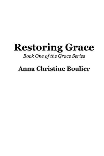 Restoring Grace Anna Christine Boulier